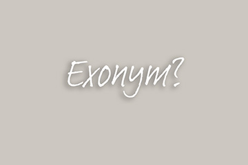 What Is An Exonym?
